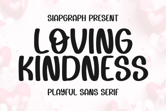 Loving Kindness: A Font That Speaks to Your Brand